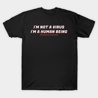 stop asian hate - i'm not virus T-Shirt
